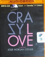Crazy Love written by Leslie Morgan Steiner performed by Tanya Eby on MP3 CD (Unabridged)